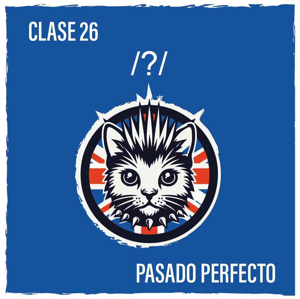 Clase 26 - Pasado perfecto